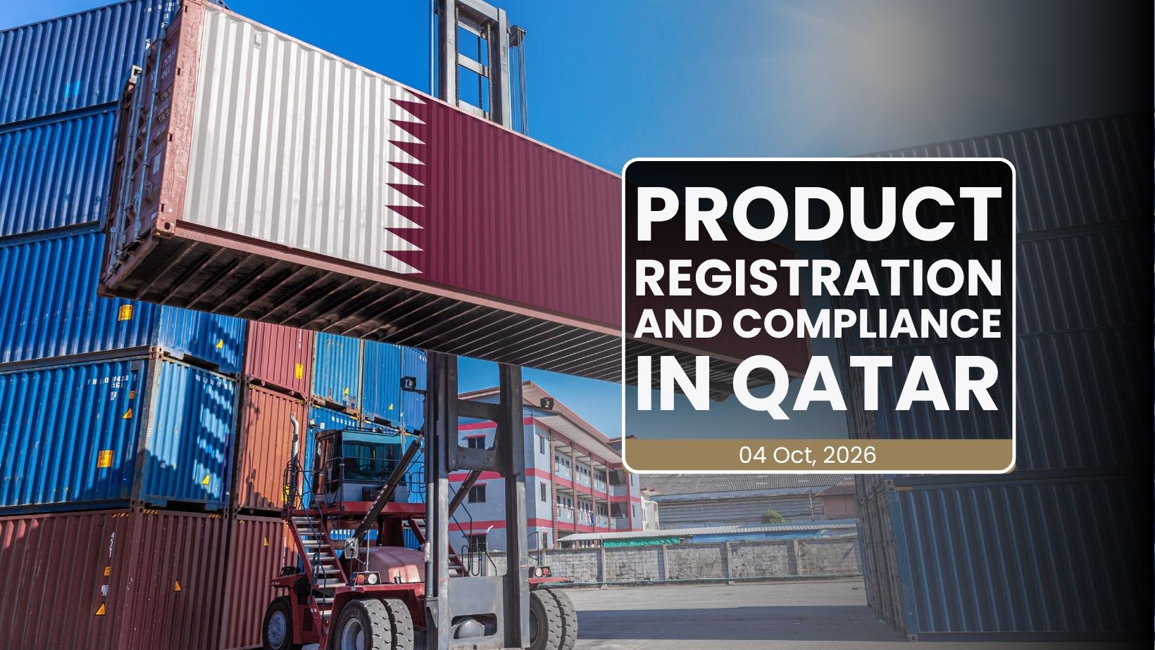 Product registration and import compliance in Qatar for importers and businesses