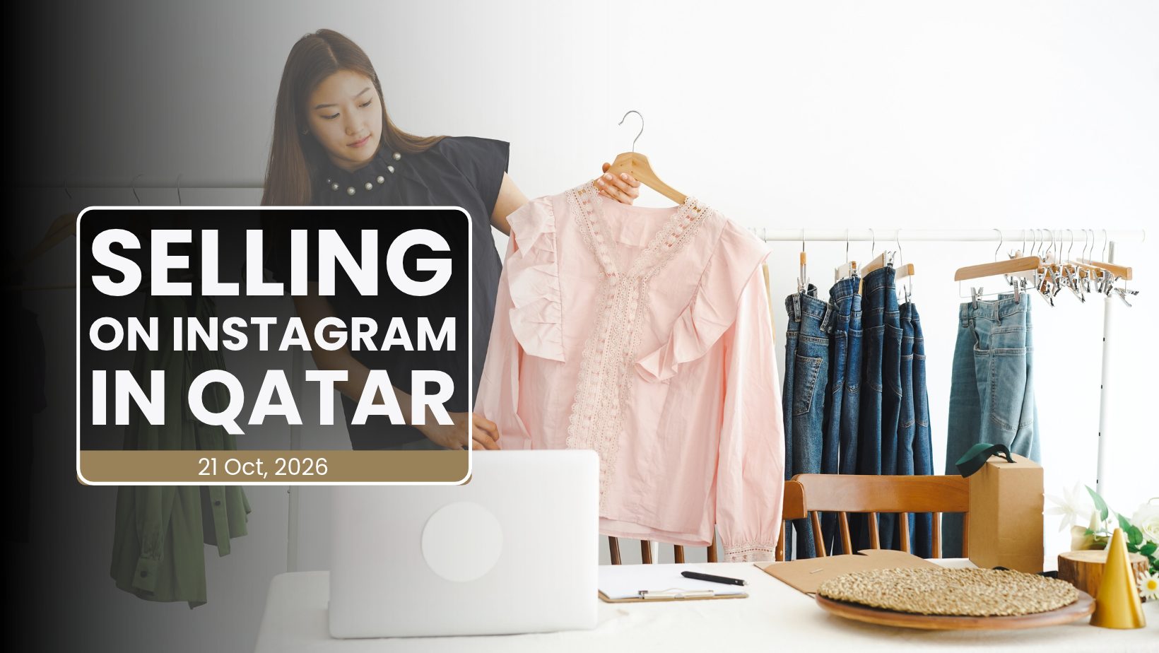 Online clothing seller photographing a blouse for an Instagram shop, titled Selling on Instagram in Qatar, 21 October 2026